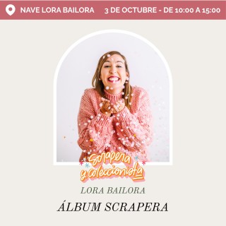 Taller Álbum Scrapera - Lora Bailora - Seseña 3 de octubre de 10:00 a 15:00